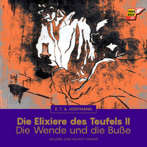 Hoerbuch Die Elixiere des Teufels II - E. T. A. Hoffmann - Helmut Hafner