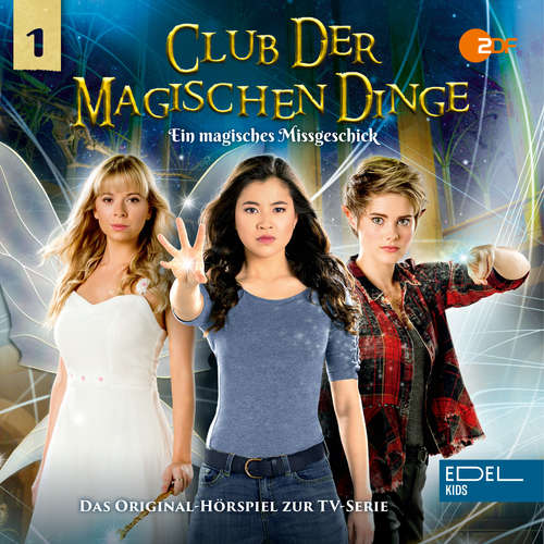 Hoerbuch Folge 1: Ein magisches Missgeschick (Das Original-Hörspiel zur TV-Serie) - Thomas Karallus - Leonie Landa