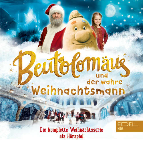 Hoerbuch Beutolomäus und der wahre Weihnachtsmann (Die komplette Weihnachtsserie als Hörspiel) - Valentin Mereutza - Björn Harras