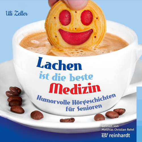 Hoerbuch Lachen ist die beste Medizin - Uli Zeller - Matthias Christian Rehrl