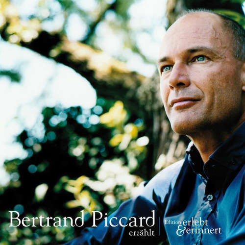 Hoerbuch Bertrand Piccard erzählt - Bartrand Piccard - Bertrand Piccard