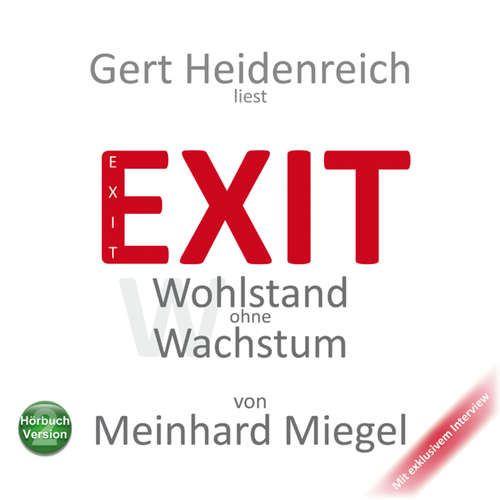 Hoerbuch Exit - Wohlstand ohne Wachstum - Meinhard Miegel - Gert Heidenreich