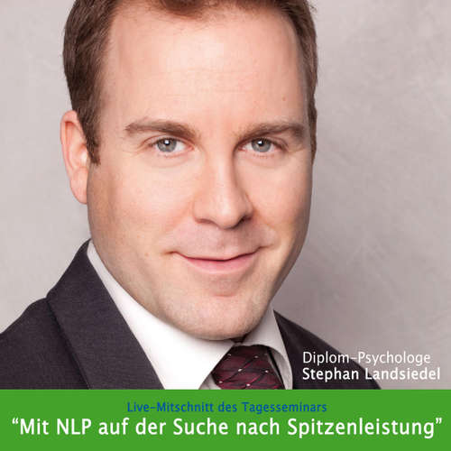 Hoerbuch Mit NLP auf der Suche nach Spitzenleistung - Live-Mitschnitt des Tagesseminars -  - Stephan Landsiedel