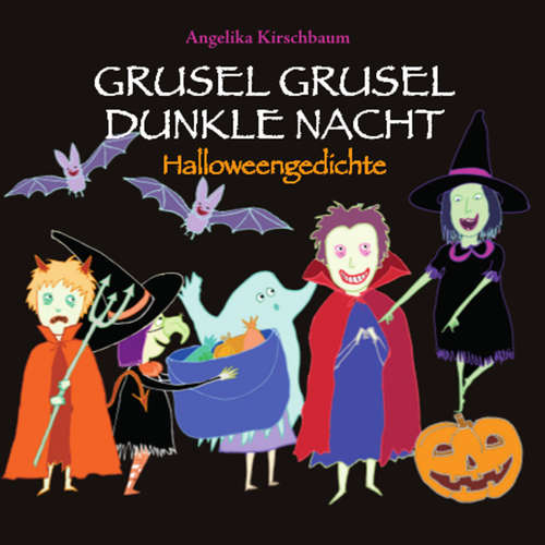 Hoerbuch Grusel Grusel Dunkle Nacht - Halloweengedichte -  - Angelika Kirschbaum