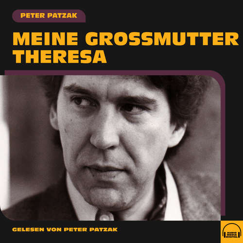 Hoerbuch Meine Großmutter Theresa - Peter Patzak - Peter Patzak