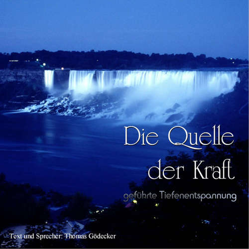 Hoerbuch Die Quelle der Kraft -  - Thomas Gödecker
