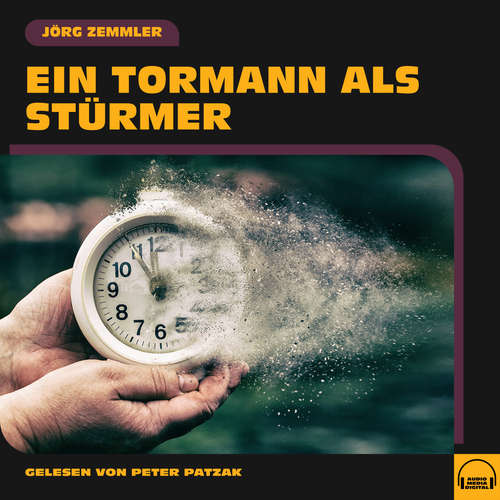 Hoerbuch Ein Tormann als Stürmer - Jörg Zemmler - Peter Patzak