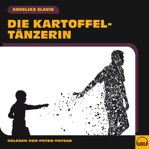 Hoerbuch Die Kartoffeltänzerin - Angelika Slavik - Peter Patzak