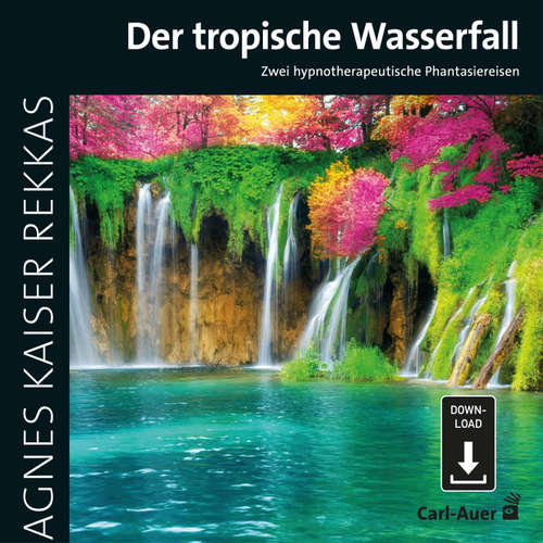 Hoerbuch Der tropische Wasserfall - Agnes Kaiser Rekkas - Agnes Kaiser Rekkas