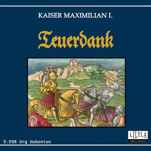 Hoerbuch Teuerdank - Kaiser Maximilian I. - Org Dubonton