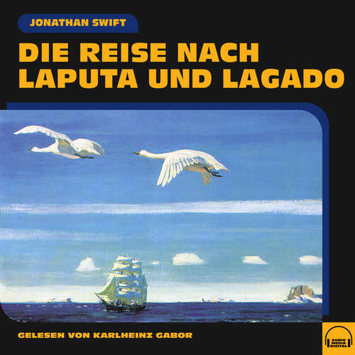 Hoerbuch Die Reise nach Laputa und Lagado - Jonathan Swift - Karlheinz Gabor