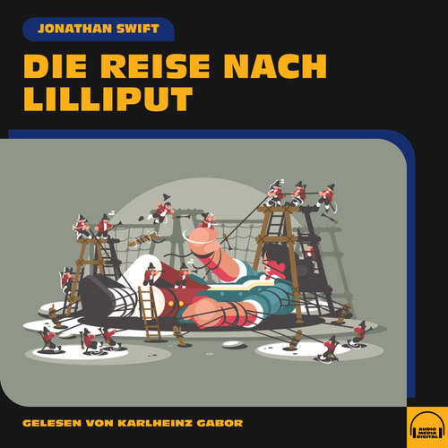 Hoerbuch Die Reise nach Lilliput - Jonathan Swift - Karlheinz Gabor