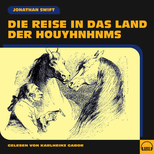 Hoerbuch Die Reise in das Land der Houyhnhnms - Jonathan Swift - Karlheinz Gabor