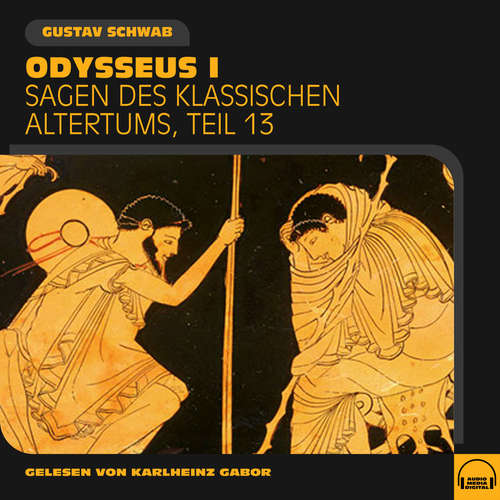 Hoerbuch Odysseus I (Sagen des klassischen Altertums, Teil 13) - Gustav Schwab - Karlheinz Gabor