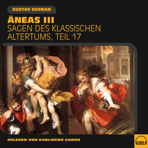 Hoerbuch Äneas III (Sagen des klassischen Altertums, Teil 17) - Gustav Schwab - Karlheinz Gabor
