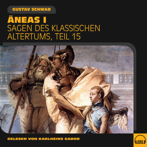 Hoerbuch Äneas I (Sagen des klassischen Altertums, Teil 15) - Gustav Schwab - Karlheinz Gabor