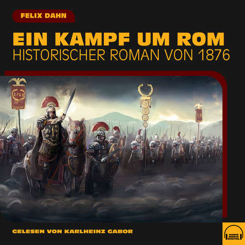 Hoerbuch Ein Kampf um Rom - Felix Dahn - Karlheinz Gabor