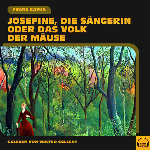 Hoerbuch Josefine, die Sängerin oder Das Volk der Mäuse - Franz Kafka - Walter Gellert