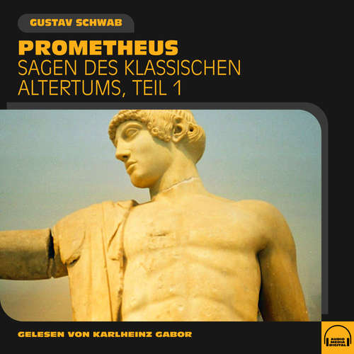 Hoerbuch Prometheus (Sagen des klassischen Altertums, Teil 1) - Gustav Schwab - Karlheinz Gabor