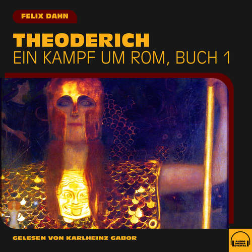 Hoerbuch Theoderich (Ein Kampf um Rom, Buch 1) - Felix Dahn - Karlheinz Gabor