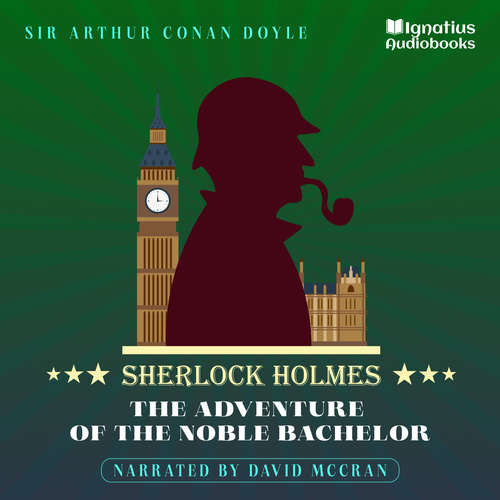 Audiobook The Adventure of the Noble Bachelor - Sir Arthur Conan Doyle - David McCran