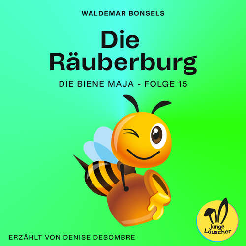 Hoerbuch Die Räuberburg (Die Biene Maja, Folge 15) - Waldemar Bonsels - Denise Desombre