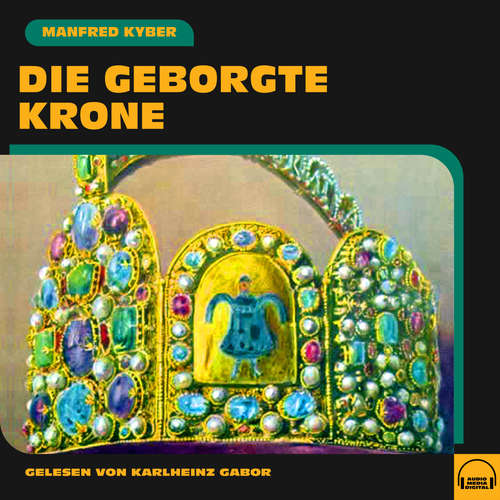 Hoerbuch Die geborgte Krone - Manfred Kyber - Karlheinz Gabor