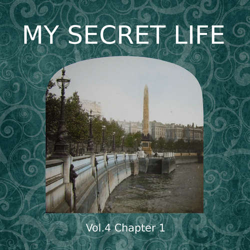 Audiobook My Secret Life, Vol. 4 Chapter 1 - Dominic Crawford Collins - Dominic Crawford Collins