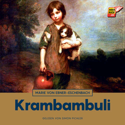 Hoerbuch Krambambuli - Marie von Ebner-Eschenbach - Simon Pichler