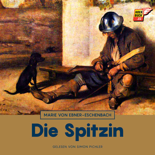 Hoerbuch Die Spitzin - Marie von Ebner-Eschenbach - Simon Pichler