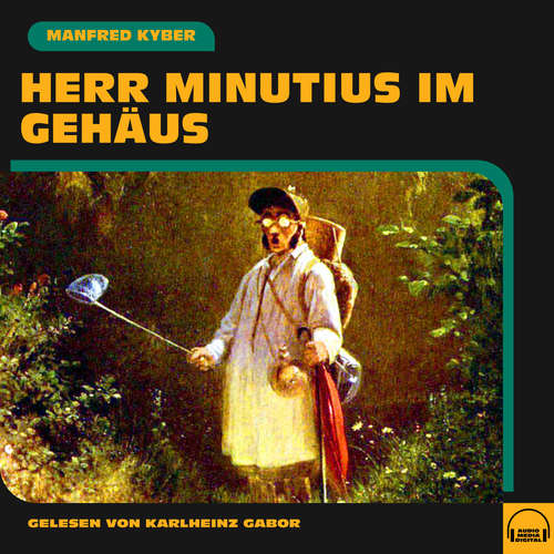 Hoerbuch Herr Minutius im Gehäus - Manfred Kyber - Karlheinz Gabor