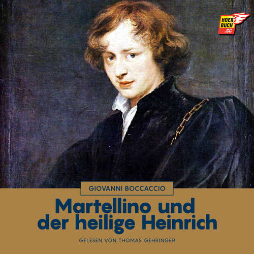 Hoerbuch Martellino und der heilige Heinrich - Giovanni Boccaccio - Thomas Gehringer