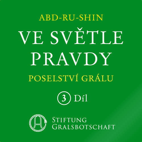 Audiokniha Ve světle Pravdy - Poselství Grálu - Abd-ru-shin - Martin Veselý