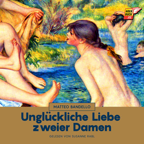 Hoerbuch Unglückliche Liebe zweier Damen - Matteo Bandello - Susanne Rabl