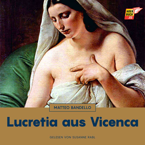 Hoerbuch Lucretia aus Vicenca - Matteo Bandello - Susanne Rabl