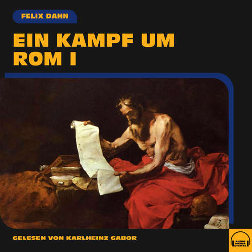 Hoerbuch Ein Kampf um Rom I - Felix Dahn - Karlheinz Gabor