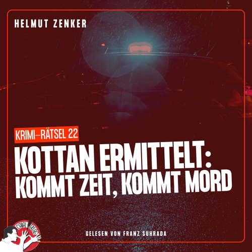 Hoerbuch Kottan ermittelt: Kommt Zeit, kommt Mord - Helmut Zenker - Franz Suhrada
