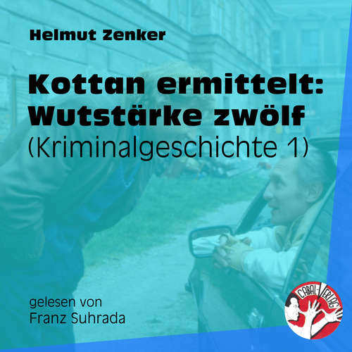 Hoerbuch Kottan ermittelt: Wutstärke zwölf - Helmut Zenker - Franz Suhrada