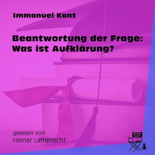 Hoerbuch Beantwortung der Frage: Was ist Aufklärung? - Immanuel Kant - Heiner Lamprecht
