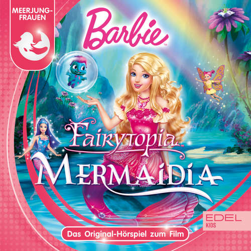 Hoerbuch Barbie Fairytopia - Mermaidia (Das Original-Hörspiel zum Film) - Marian Szymczyk - Ilona Otto