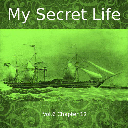 Audiobook My Secret Life, Vol. 6 Chapter 12 - Dominic Crawford Collins - Dominic Crawford Collins