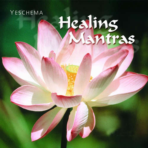 Audiobook Healing Mantras - Yeschema - Yeschema