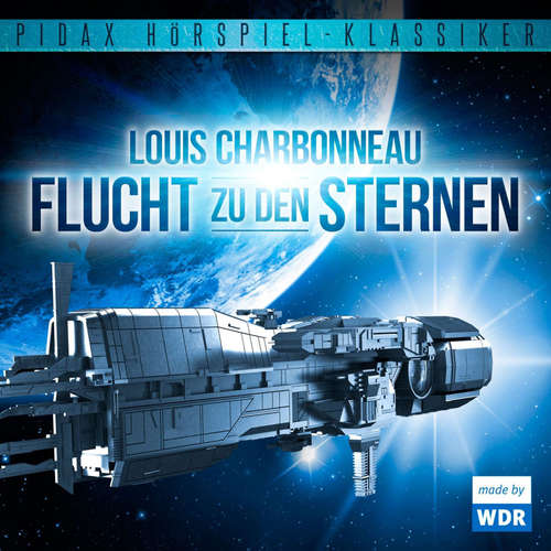 Hoerbuch Flucht zu den Sternen - Louis Charbonneau - Irmgard Foerst