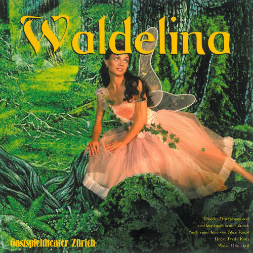 Hoerbuch Waldelina (Oder "De verwunschnig Wald") [Dialekt-Märchenmusical] -  - Angela Di Ruggiero