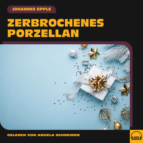Hoerbuch Zerbrochenes Porzellan - Johannes Epple - Angela Schneider