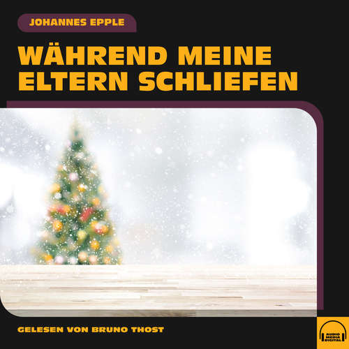 Hoerbuch Während meine Eltern schliefen - Johannes Epple - Bruno Thost