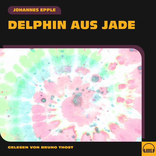 Hoerbuch Delphin aus Jade - Johannes Epple - Bruno Thost