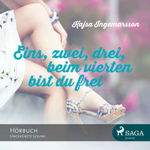 Hoerbuch Eins, zwei, drei, beim vierten bist du frei - Kajsa Ingemarsson - Angelina Kamp Hoerbuch Eins, zwei, drei, beim vierten bist du frei - Kajsa Ingemarsson - Angelina Kamp