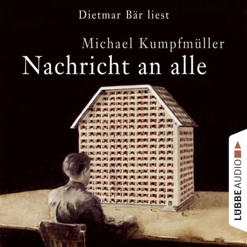 Hoerbuch Nachricht an alle - Michael Kumpfmüller - Dietmar Bär