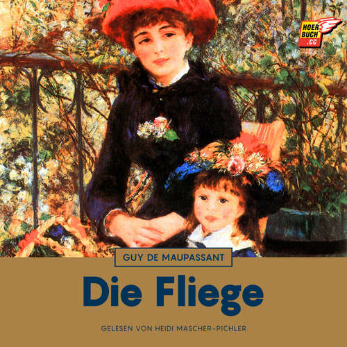 Hoerbuch Die Fliege - Guy De Maupassant - Heidi Mascher-Pichler